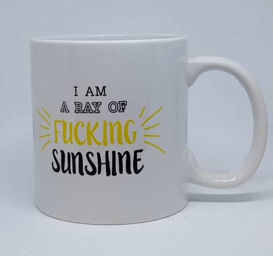 I Am A Ray Of FUCKING Sunshine Mug