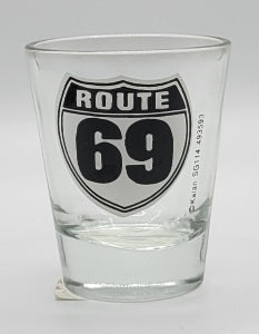 ROUTE 69- SHOT GLASS